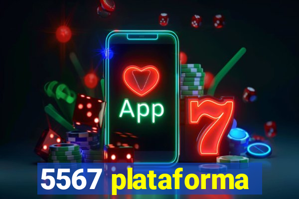 5567 plataforma